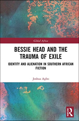 Bessie Head and the Trauma of Exile