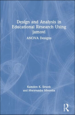 Design and Analysis in Educational Research Using jamovi