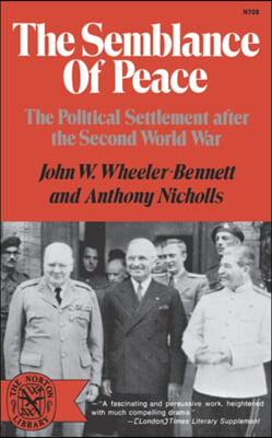 The Semblance of Peace: The Political Settlement After the Second World War