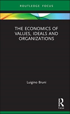 Economics of Values, Ideals and Organizations