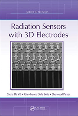 Radiation Sensors with 3D Electrodes