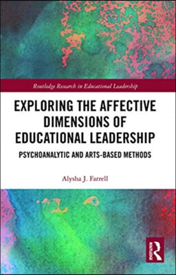 Exploring the Affective Dimensions of Educational Leadership