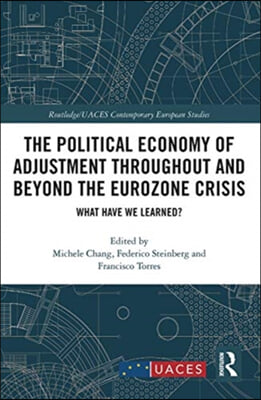 Political Economy of Adjustment Throughout and Beyond the Eurozone Crisis