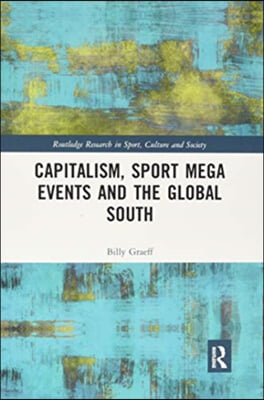 Capitalism, Sport Mega Events and the Global South