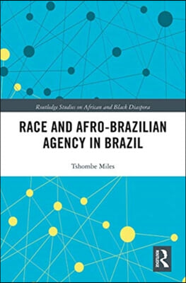 Race and Afro-Brazilian Agency in Brazil