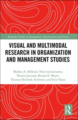 Visual and Multimodal Research in Organization and Management Studies