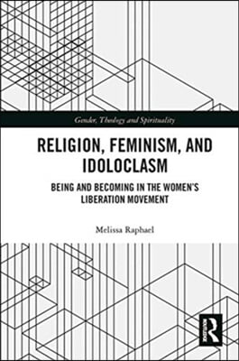 Religion, Feminism, and Idoloclasm