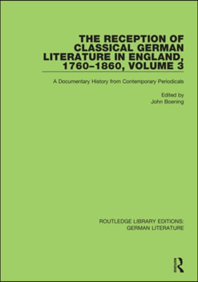 Reception of Classical German Literature in England, 1760-1860, Volume 3