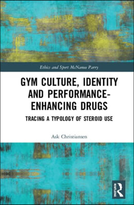 Gym Culture, Identity and Performance-Enhancing Drugs