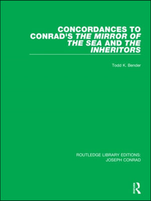 Concordances to Conrad&#39;s The Mirror of the Sea and, The Inheritors