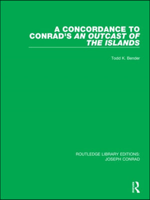 Concordance to Conrad&#39;s An Outcast of the Islands