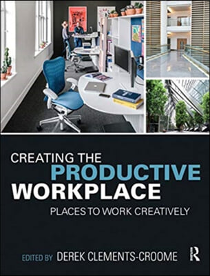 Creating the Productive Workplace: Places to Work Creatively