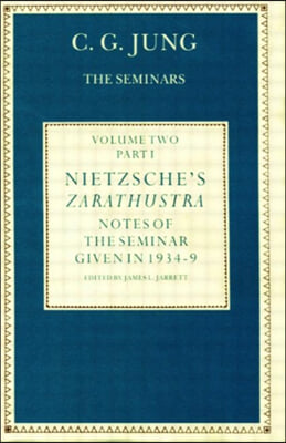 Nietzsche's Zarathustra: Notes of the Seminar Given in 1934-1939 by C.G.Jung