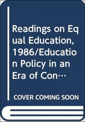 Readings on Equal Education, 1986/Education Policy in an Era of Conservative Reform