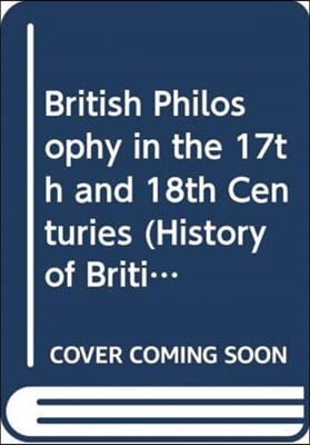 British Philosophy in the 17th and 18th Centuries
