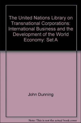 The United Nations Library on Transnational Corporations: International Business and the Development of the World Economy