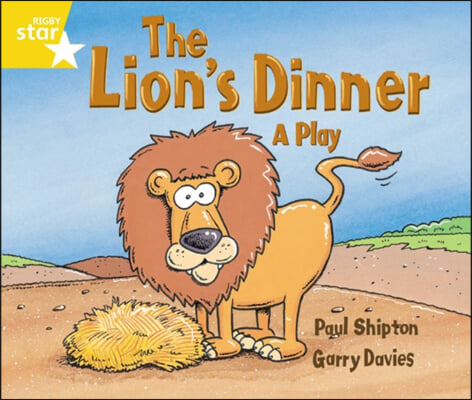 Rigby Star Guided 1 Yellow Level: the Lion's Dinner, a Play Pupil Book (Single)