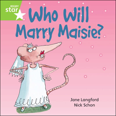 Rigby Star Independent Green Reader 6: Who Will Marry Masie?