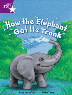 Rigby Star Independent Year 2 Purple Fiction: How the Elephant Got Its Trunk Single