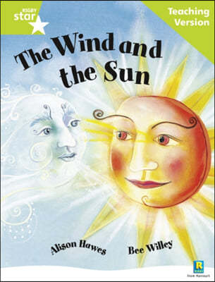 Rigby Star Guided Reading Green Level: the Wind and the Sun Teaching Version