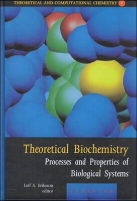 Theoretical Biochemistry: Processes and Properties of Biological Systems Volume 9