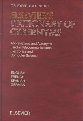 Elsevier&#39;s Dictionary of Cybernyms: Abbreviations and Acronyms Used in Telecommunications, Electronics and Computer Science