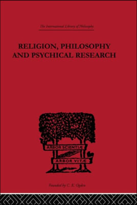 Religion, Philosophy and Psychical Research