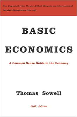 Basic Economics: A Common Sense Guide to the Economy