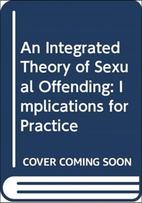 An Integrated Theory of Sexual Offending