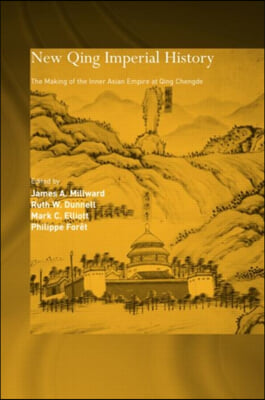 New Qing Imperial History: The Making of Inner Asian Empire at Qing Chengde
