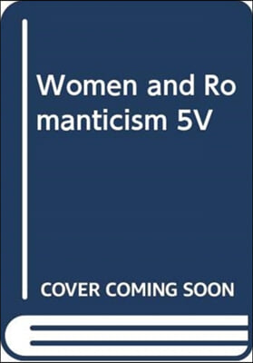 Women and Romanticism 5V