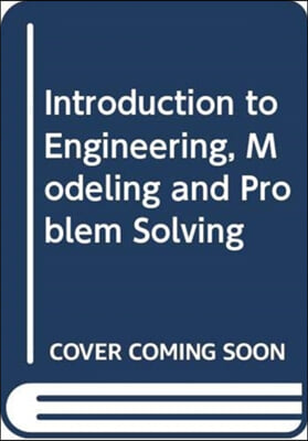 Introduction to Engineering, Modeling and Problem Solving