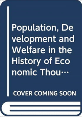 Population, Development and Welfare in the History of Economic Thought