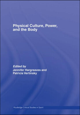 Physical Culture, Power, and the Body