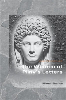 Women of Pliny&#39;s Letters