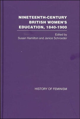 Nineteenth-Century British Women&#39;s Education, 1840–1900