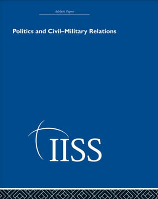 Politics and Civil Military Relations