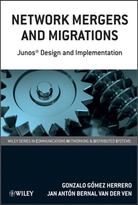 Network Mergers and Migrations: Junos Design and Implementation