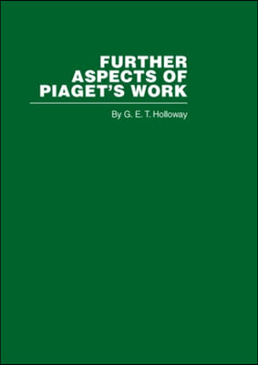 Further Aspects of Piaget&#39;s Work