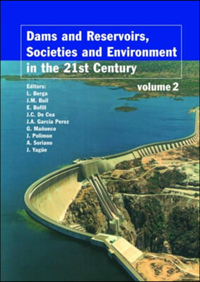 Dams and Reservoirs, Societies and Environment in the 21st Century, Two Volume Set