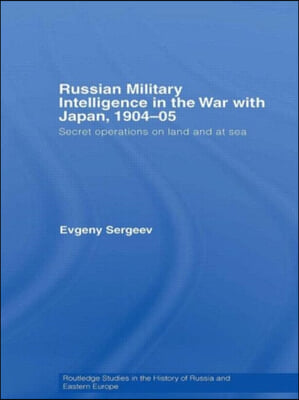 Russian Military Intelligence in the War with Japan, 1904-05