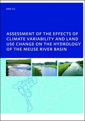 Assessment of the Effects of Climate Variability and Land-Use Changes on the Hydrology of the Meuse River Basin