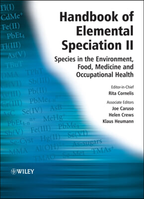 Handbook of Elemental Speciation II: Species in the Environment, Food, Medicine and Occupational Health