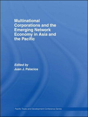 Multinational Corporations and the Emerging Network Economy in Asia and the Pacific
