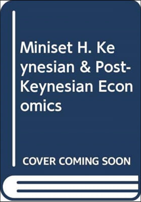 Miniset H. Keynesian &amp; Post-Keynesian Economics