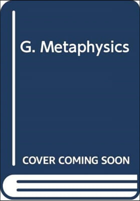 G. Metaphysics