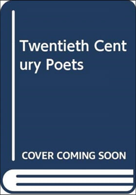 Twentieth Century Poets