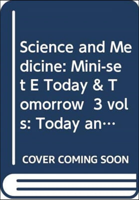 Science and Medicine: Mini-set E Today & Tomorrow  3 vols
