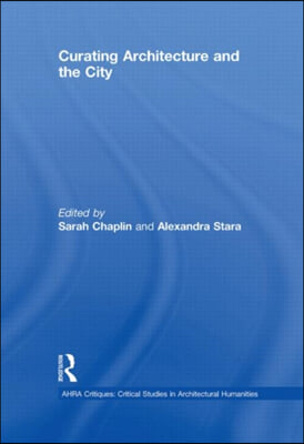 Curating Architecture and the City