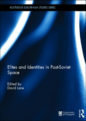 Elites and Identities in Post-Soviet Space